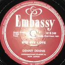 Schellack - Denny Dennis - Bye Bye Love / In The Middle Of An Island