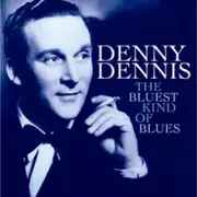 CD - Denny Dennis - The Bluest Kind Of Blues