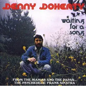 Denny Doherty - Waiting for a Song