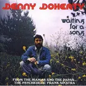 Denny Doherty - Waiting for a Song
