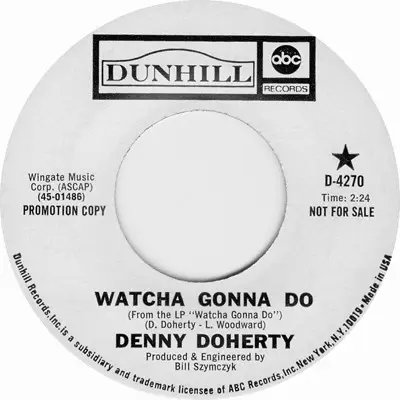 Denny Doherty - Watcha Gonna Do / Gathering The Words