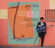 Denny Freeman - Diggin' on Dylan