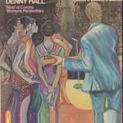 Denny Hall - Listen! Listen! Listen! Denny Hall "Alive" At Corona Women's Penitentiary
