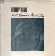 Denny King - Evil Wind Is Blowing