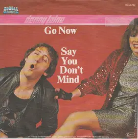 Denny Laine - Go Now / Say You Don't Mind