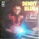 7'' - Denny Blue - Tu Es L'Amour
