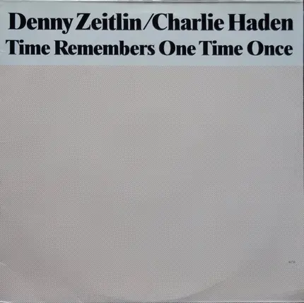 Denny Zeitlin / Charlie Haden - Time Remembers One Time Once