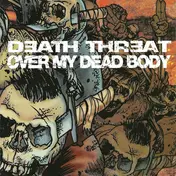 Death Threat - Death Threat / Over My Dead Body
