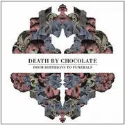CD - Death By Chocolate - From Birthdays To Funerals - Digipak / Still Sealed