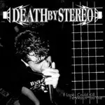 Death BY Stereo - IF Looks Could Kill, I'd Watch...