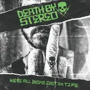 Death by Stereo - We're All Dying Just In..