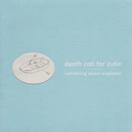 Death Cab For Cutie - Something About Airplanes