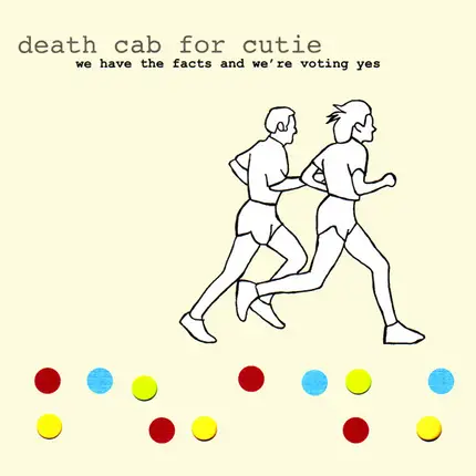 Death Cab For Cutie - We Have the Facts and We're Voting Yes