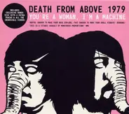Death From Above 1979 - You're a Woman, I'm a Machine