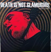 Death Is Not Glamorous