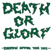 DEATH OR GLORY - Your Choice (European Summer Tour 2002)