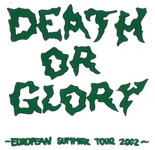 Death Or Glory - Your Choice (European Summer Tour 2002)
