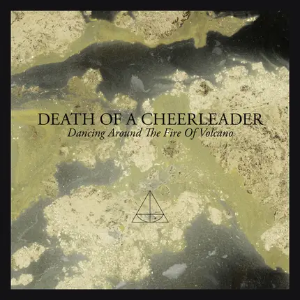 Death Of A Cheerleader - Dancing Around the Fire of Volcano