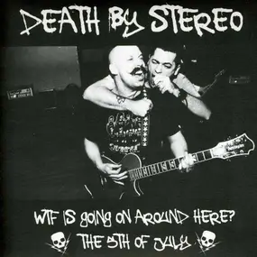 Death by Stereo - WTF IS GOING ON..