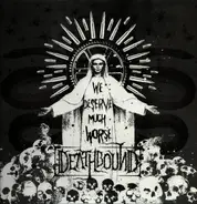 Deathbound - We Deserve Much Worse