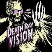 DEATH RAY VISION - Get Lost OR Get Dead