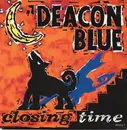 7inch Vinyl Single - Deacon Blue - Closing Time