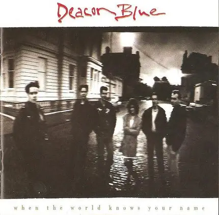 Deacon Blue - When the World Knows Your Name