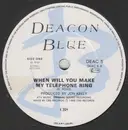 7inch Vinyl Single - Deacon Blue - When Will You Make My Telephone Ring