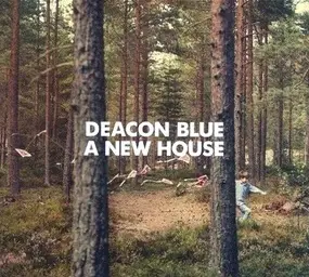 Deacon Blue - A New House