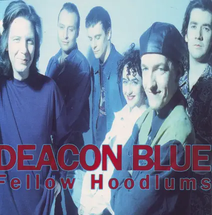 Deacon Blue - Fellow Hoodlums