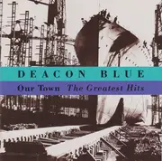 CD - Deacon Blue - Our Town - The Greatest Hits
