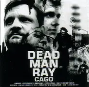 Dead Man Ray - Cago