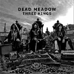 Dead Meadow - THREE KINGS  (2XLP + DVD)