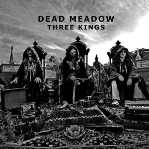 Dead Meadow - Three Kings