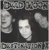 LP - Dead Moon - Destination X