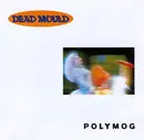 CD - Dead Mould - Polymog
