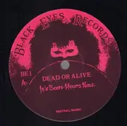 EP - Dead Or Alive - It's Been Hours Now