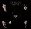 EP - Dead Or Alive - It's Been Hours Now