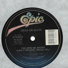 Dead or Alive - You Spin Me Round (Like A Record) / Misty Circles