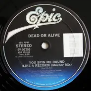 Dead Or Alive - You Spin Me Round (Like A Record) / Misty Circles