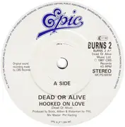 7inch Vinyl Single - Dead Or Alive - Hooked On Love