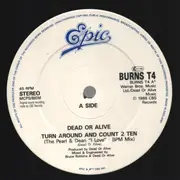 12inch Vinyl Single - Dead Or Alive - Turn Around And Count 2 Ten (The Pearl And Dean 'I Love' BPM Mix)