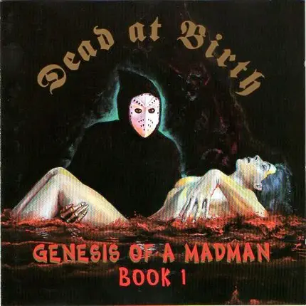 Dead At Birth - Genesis Of A Madman - Book I