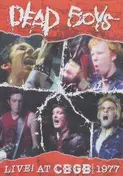 Dead Boys - LIVE AT CBGB 1977