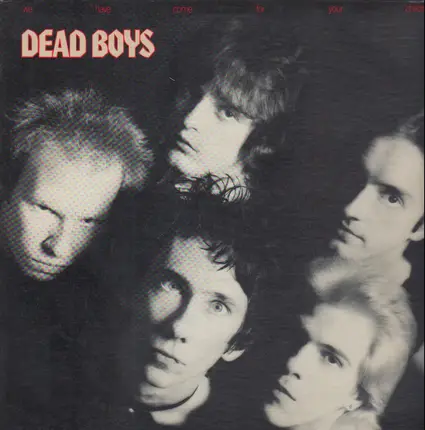 Dead Boys - We Have Come for Your Children