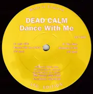 Dead Calm - Dance With Me