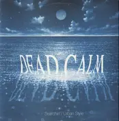 dead calm - Searchin' / Urban Style