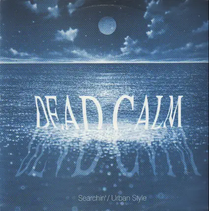 Dead Calm - Searchin' / Urban Style