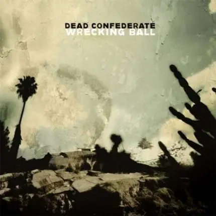 Dead Confederate - Wrecking Balls