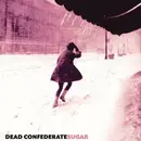 LP - Dead Confederate - Sugar